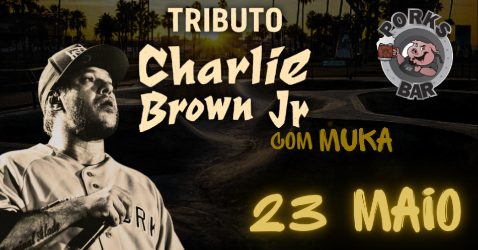 TRIBUTO CHARLIE BROWN JR. - PORKS BAR 